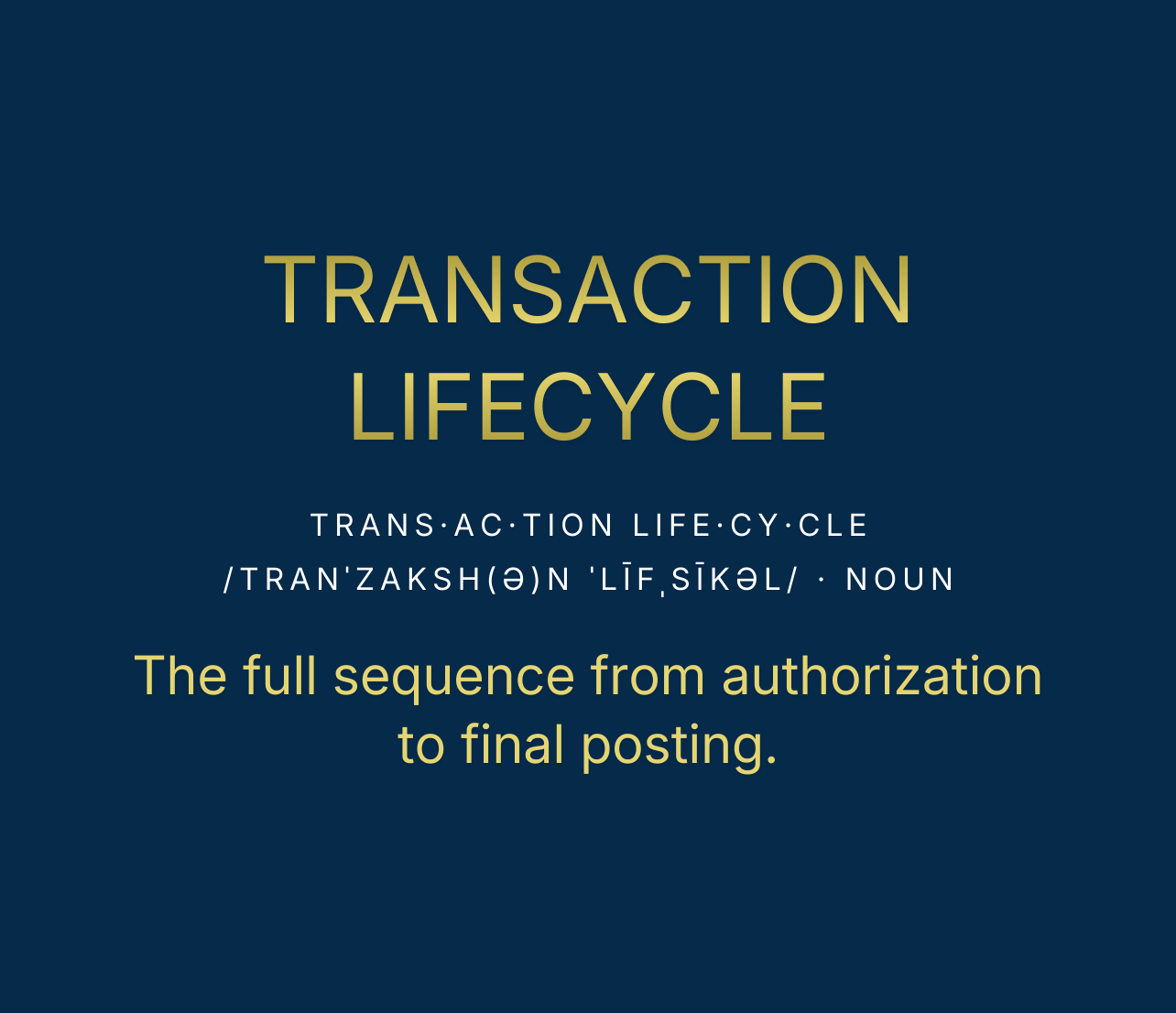 Transaction Lifecycles: From Authorization to Posting